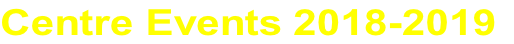 Centre Events 2018-2019
